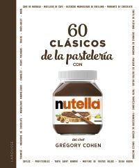 60 CLÁSICOS DE LA PASTELERÍA CON NUTELLA