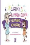 CARLOTA, LA ABUELA JULIETA Y SU MUNDO DE COLORES