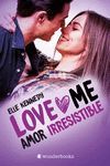 AMOR IRRESISTIBLE (LOVE ME 3)