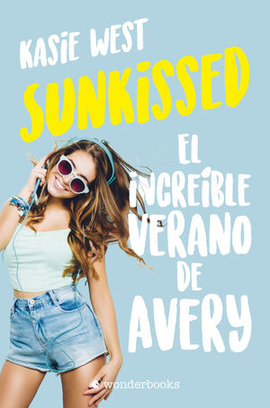 SUNKISSED. EL INCREÍBLE VERANO DE AVERY