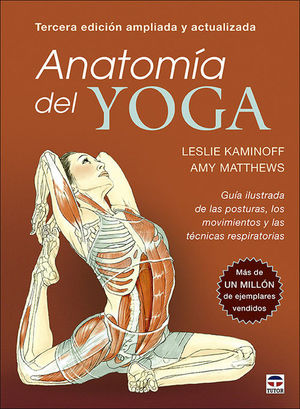 ANATOMIA DEL YOGA. TERCERA EDICION AMPLIADA Y ACTUALIZADA