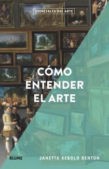 ESENCIALES ARTE. COMO ENTENDER EL ARTE