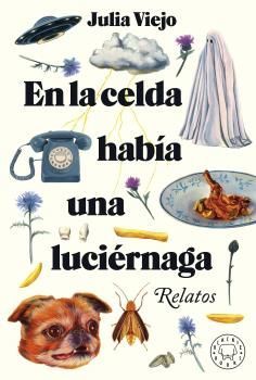 EN LA CELDA HABÍA UNA LUCIÉRNAGA. RELATOS