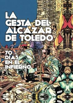 LA GESTA DEL ALCAZAR DE TOLEDO