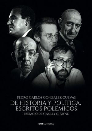 DE HISTORIA Y POLITICA. ESCRITOS POLEMICOS