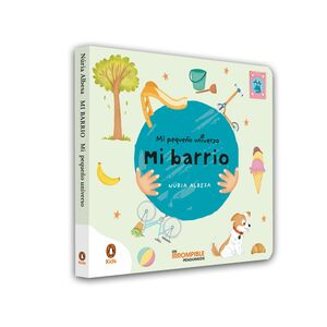 MI BARRIO (MI PEQUEÑO UNIVERSO. PEQUEÑAS MANITAS)