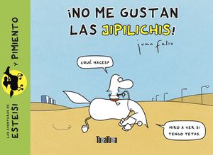 NO ME GUSTAN LAS JILIPICHIS