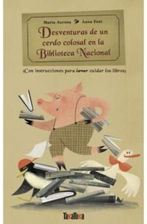 DESVENTURAS DE UN CERDO COLOSAL EN LA BIBLIOTECA NACIONAL