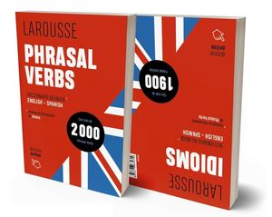 LAROUSSE PHRASAL VERBS +IDIOMS. DICCIONARIO BILINGÜE ENGLISH-SPANISH