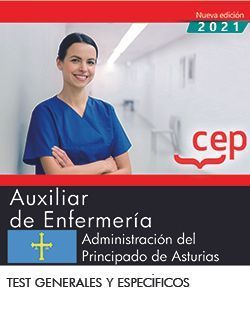 AUXILIAR DE ENFERMERÍA. TEST GENERAL Y ESPECÍFICO. ADMINISTRACIÓN DEL PRINCIPADO DE ASTURIAS. TEST GENERALE