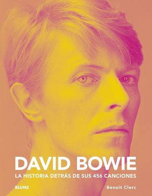 DAVID BOWIE 2022. LA HISTORIA DESTRÁS DE SUS 456 CANCIONES