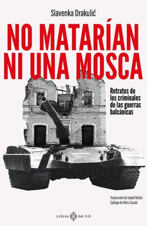 NO MATARIAN NI A UNA MOSCA