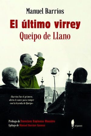 EL ÚLTIMO VIRREY: QUEIPO DE LLANO