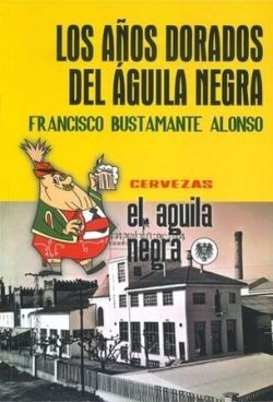 LOS AÑOS DORADOS DEL ÁGUILA NEGRA