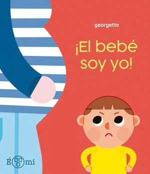 EL BEBÈ SOY YO!