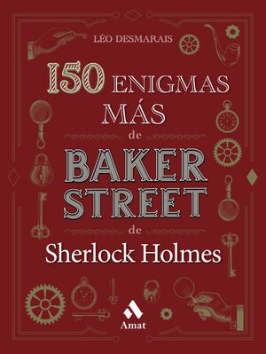 150 ENIGMAS MÁS DE BAKER STREET DE SHERLOCK HOLMES