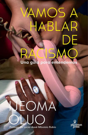 VAMOS A HABLAR DE RACISMO 