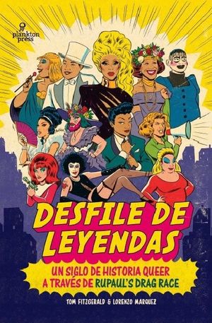 DESFILE DE LEYENDAS. UN SIGLO DE HISTORIA QUEER A TRAVÉS DE RUPAUL'S DRAG RACE