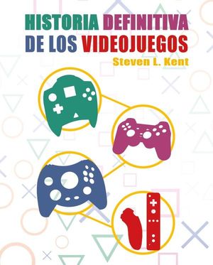 HISTORIA DEFINITIVA DE LOS VIDEOJUEGOS