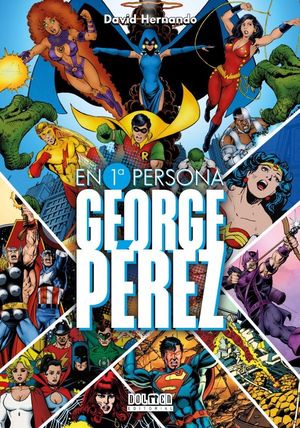 GEORGE PEREZ EN PRIMERA PERSONA