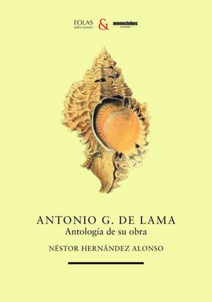ANTONIO G DE LAMA ANTOLOGIA DE SU OBRA