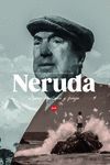 NERUDA. LLUVIA, MONTAÑA Y FUEGO