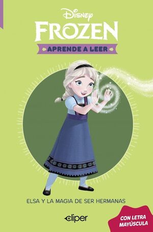 DISNEY. APRENDE A LEER CON LETRA MAYÚSCULA 1 - ELSA Y LA MAGIA DE SER HERMANAS