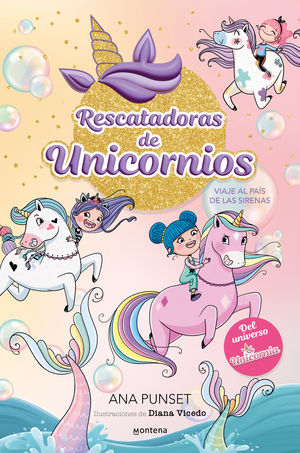 RESCATADORAS DE UNICORNIOS 1: VIAJE AL PAÍS DE LAS SIRENAS