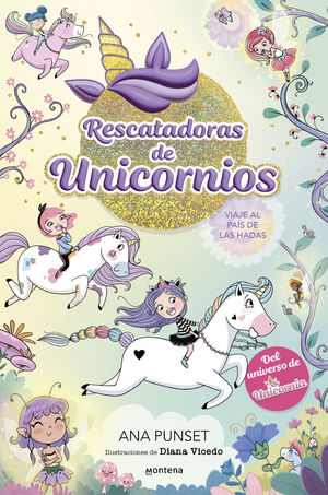 RESCATADORAS DE UNICORNIOS 2: VIAJE AL PAÍS DE LAS HADAS