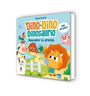 DINO-DINO DINOSAURIO DESCUBRE LA GRANJA