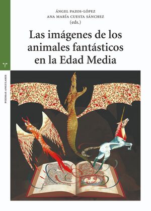 LAS IMÁGENES DE LOS ANIMALES FANTÁSTICOS EN LA EDAD MEDIA