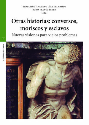 OTRAS HISTORIAS CONVERSOS MORISCOS Y ESCLAVOS