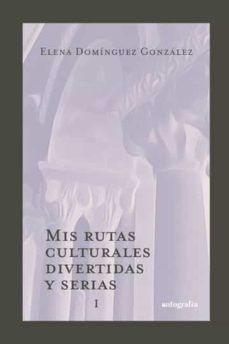MIS RUTAS (I) CULTURALES DIVERTIDAS Y SERIAS