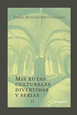 MIS RUTAS (II) CULTURALES DIVERTIDAS Y SERIAS