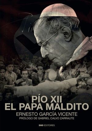 PIO XII, EL PAPA MALDITO