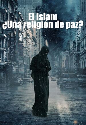 EL ISLAM ¿UNA RELIGIÓN DE PAZ?