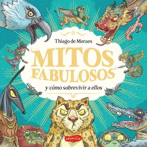 MITOS FABULOSOS Y CÓMO SOBREVIVIR A ELLOS