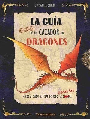 LA GUIA SECRETA DE UN CAZADOR DE DRAGONE