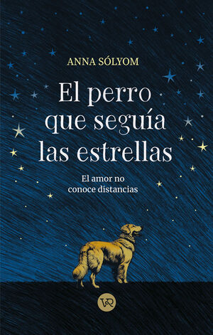 EL PERRO QUE SEGUIA LAS ESTRELLAS