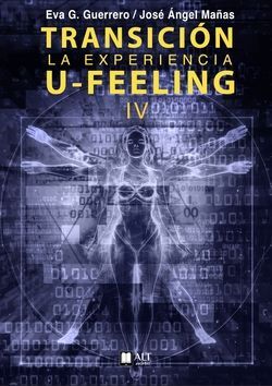 TRANSICIÓN - LA EXPERIENCIA U-FEELING (IV)