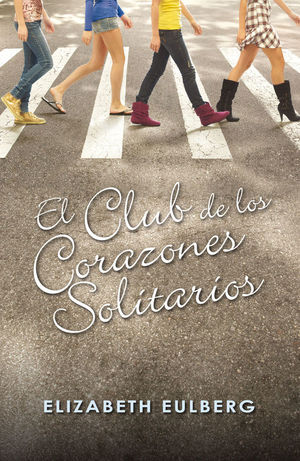 EL CLUB DE LOS CORAZONES SOLITARIOS (EL CLUB DE LOS CORAZONES SOLITARIOS 1)