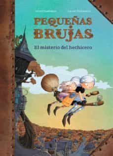 EL MISTERIO DEL HECHICERO (PEQUEÑAS BRUJAS 1)