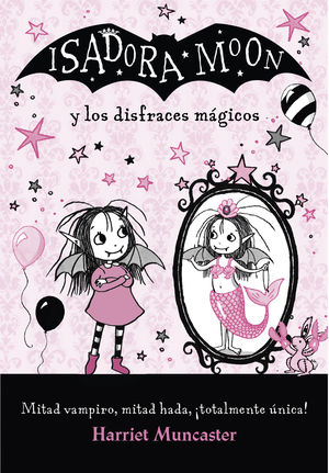 ISADORA MOON Y LOS DISFRACES MÁGICOS