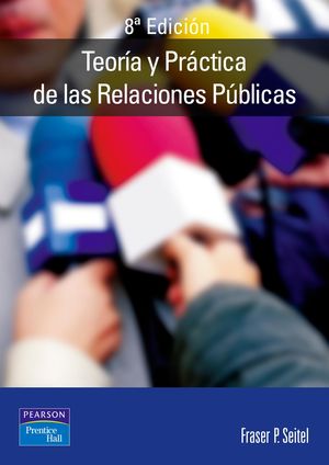 TEORÍA Y PRÁCTICA DE LAS RELACIONES PÚBLICAS