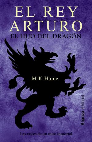 EL REY ARTURO. EL HIJO DEL DRAGÓN