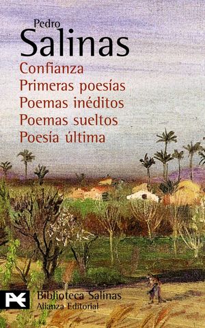 CONFIANZA. PRIMERAS POESÍAS. POEMAS INÉDITOS. POEMAS SUELTOS. POESÍA ÚLTIMA