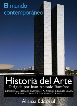 HISTORIA DEL ARTE. 4. EL MUNDO CONTEMPORÁNEO