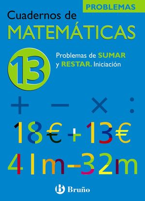 13 PROBLEMAS DE SUMAR Y RESTAR. INICIACIÓN