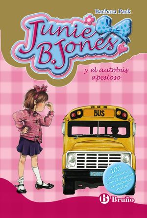 JUNIE B. JONES Y EL AUTOBÚS APESTOSO. EDICIÓN ESPECIAL 10.º ANIVERSARIO