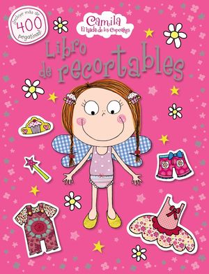 CAMILA, EL HADA DE LOS CUPCAKES. LIBRO DE RECORTABLES